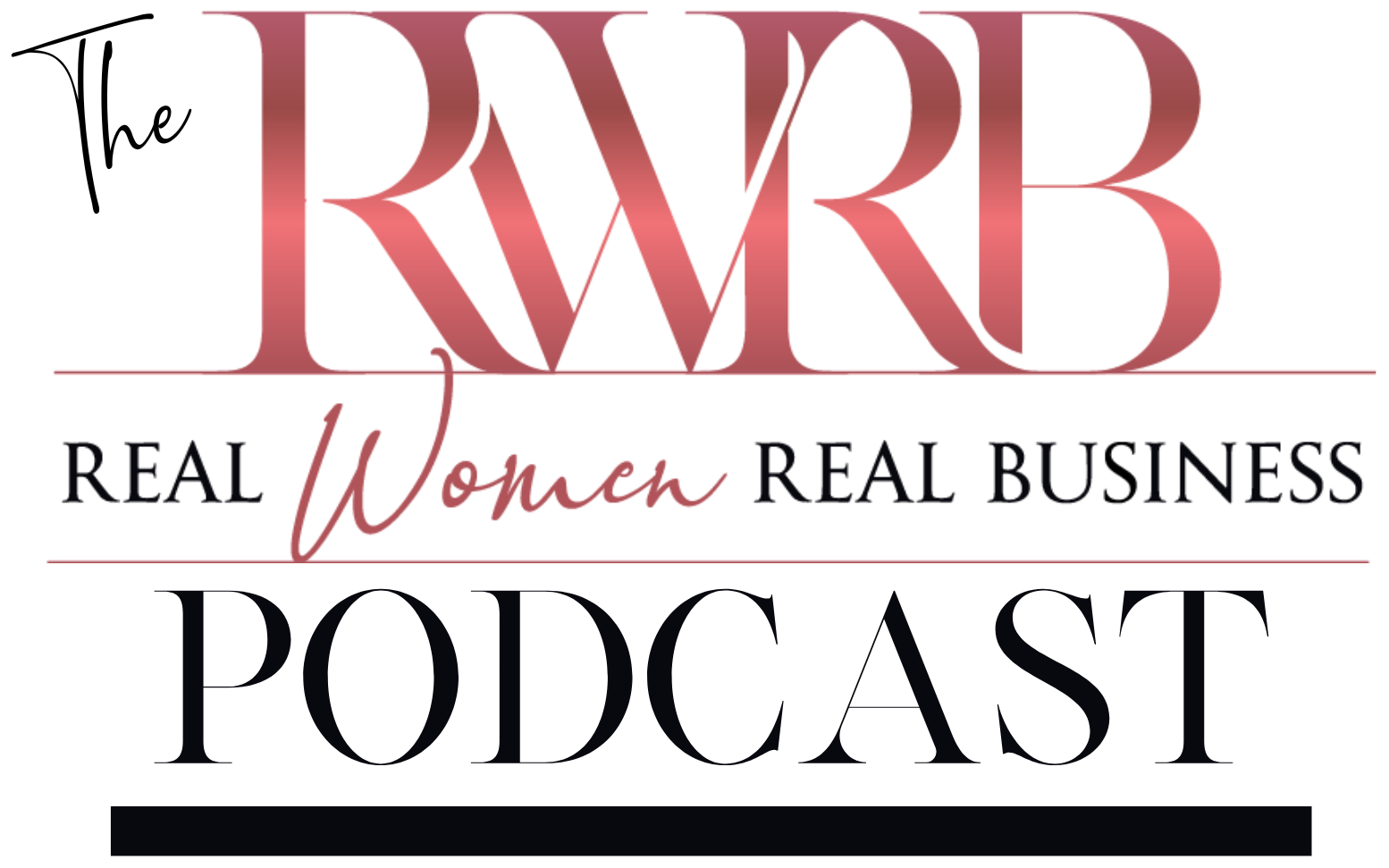 The Real Women Real Business Podcast Copy