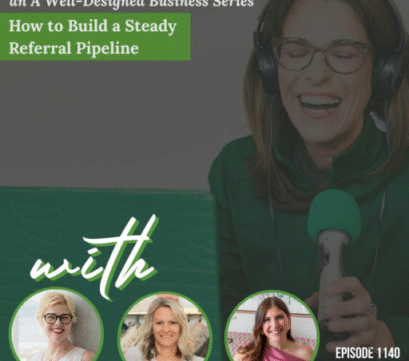 1140: Overheard: How to Build a Steady Referral Pipeline with Darci Hether, Rebecca Robinson, and Lacey Michalek